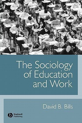 The Sociology of Education and Work(English, Paperback, Bills David B.)
