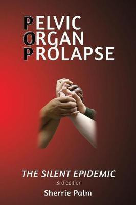 Pelvic Organ Prolapse(English, Paperback, Palm Sherrie)
