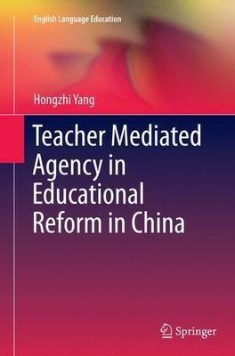 Teacher Mediated Agency in Educational Reform in China(English, Paperback, Yang Hongzhi)