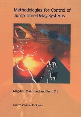 Methodologies for Control of Jump Time-Delay Systems(English, Paperback, Mahmoud Magdi S.)