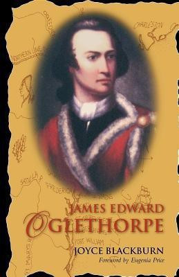 James Edward Oglethorpe(English, Paperback, Blackburn Joyce)