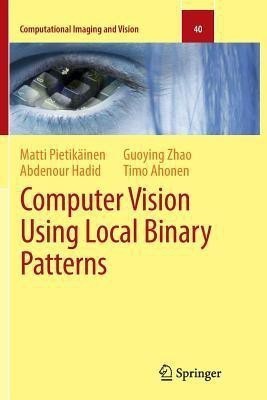 Computer Vision Using Local Binary Patterns(English, Paperback, Pietikaeinen Matti)