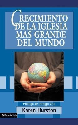 Crecimiento de la Iglesia Mas Grande del Mundo(Spanish, Paperback, Hurston Karen)