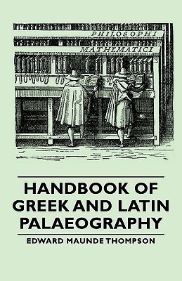 Handbook Of Greek And Latin Palaeography(English, Paperback, Thompson Edward Maunde)
