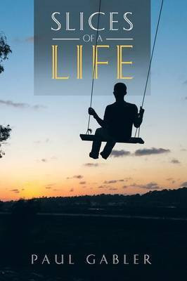 Slices of a Life(English, Paperback, Gabler Paul)