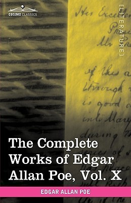 The Complete Works of Edgar Allan Poe, Vol. X (in Ten Volumes)(English, Hardcover, Poe Edgar Allan)