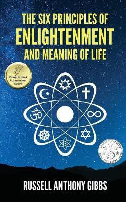 The Six Principles of Enlightenment and Meaning of Life(English, Paperback, Gibbs Russell Anthony)