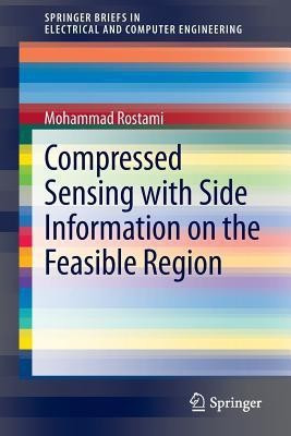 Compressed Sensing with Side Information on the Feasible Region(English, Paperback, Rostami Mohammad)