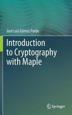 Introduction to Cryptography with Maple(English, Hardcover, Gomez Pardo Jose Luis)
