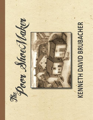 The Poor Shoemaker(English, Paperback, Brubacher Kenneth David)