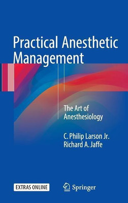 Practical Anesthetic Management(English, Hardcover, Larson Jr. C. Philip)