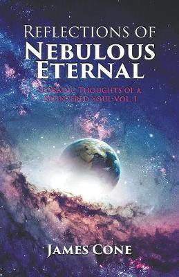 Reflections of Nebulous Eternal(English, Paperback, Cone James)