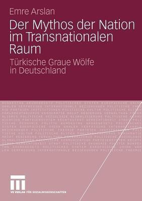 Der Mythos der Nation im Transnationalen Raum(German, Paperback, Arslan Emre)