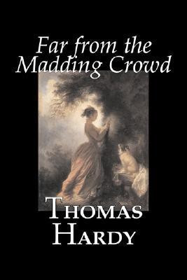Far from the Madding Crowd by Thomas Hardy, Fiction, Literary(English, Paperback, Hardy Thomas)