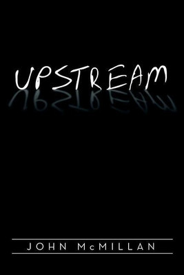 Upstream(English, Paperback, McMillan John)