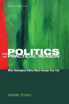 The Politics of Practical Reason(English, Paperback, Ryan Mark)