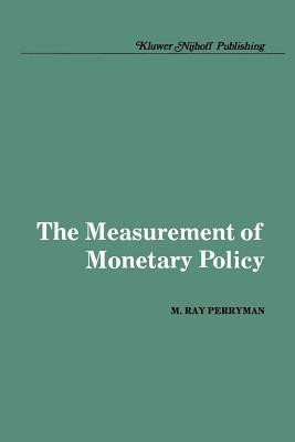The Measurement of Monetary Policy(English, Paperback, Perryman M. Ray)