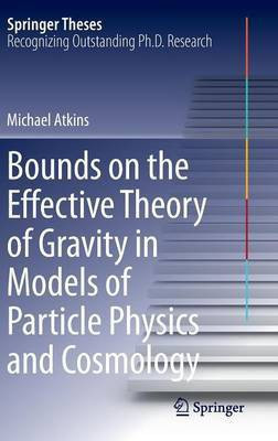 Bounds on the Effective Theory of Gravity in Models of Particle Physics and Cosmology(English, Hardcover, Atkins Michael)