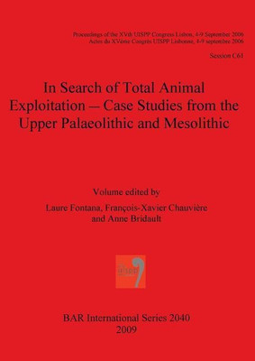 In Search of Total Animal Exploitation - Case Studies from the Upper Palaeolithic and(English, Paperback, unknown)