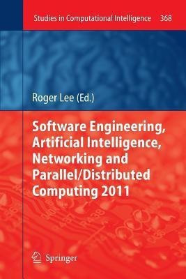 Software Engineering, Artificial Intelligence, Networking and Parallel/Distributed Computing 2011(English, Paperback, unknown)
