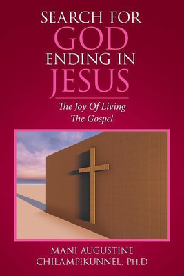 Search for God Ending in Jesus(English, Paperback, Chilampikunnel Ph D Mani Augustine)