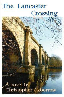 The Lancaster Crossing(English, Paperback, Oxborrow Christopher)