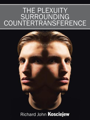 The Plexuity Surrounding Countertransference(English, Paperback, Kosciejew Richard John)
