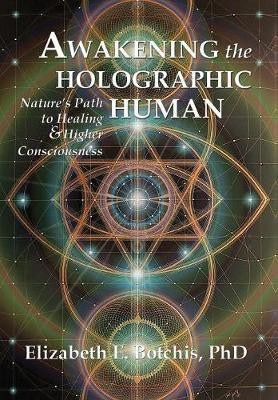 Awakening the Holographic Human(English, Hardcover, Botchis Elizabeth E PhD)