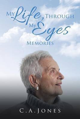 My Life, Through My Eyes(English, Paperback, C a Jones)