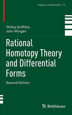 Rational Homotopy Theory and Differential Forms(English, Hardcover, Griffiths Phillip)