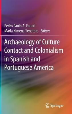 Archaeology of Culture Contact and Colonialism in Spanish and Portuguese America(English, Hardcover, unknown)