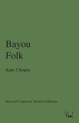 Bayou Folk(English, Paperback, Chopin Kate)