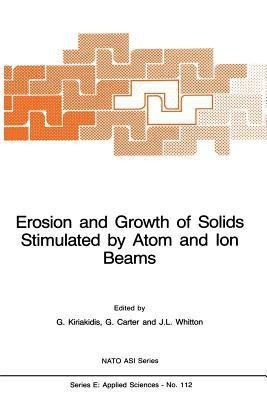 Erosion and Growth of Solids Stimulated by Atom and Ion Beams(English, Paperback, unknown)