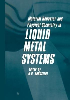 Material Behavior and Physical Chemistry in Liquid Metal Systems(English, Paperback, Borgstedt H. U.)