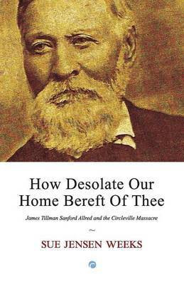 How Desolate Our Home Bereft Of Thee(English, Paperback, Jensen Weeks Sue)