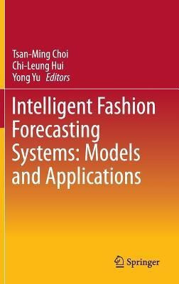 Intelligent Fashion Forecasting Systems: Models and Applications(English, Hardcover, unknown)