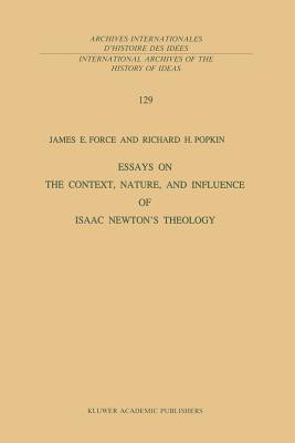 Essays on the Context, Nature, and Influence of Isaac Newton's Theology(English, Paperback, Force J.E.)