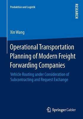 Operational Transportation Planning of Modern Freight Forwarding Companies(English, Paperback, Wang Xin)