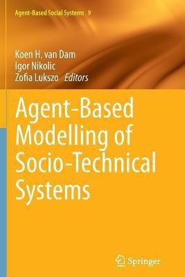 Agent-Based Modelling of Socio-Technical Systems(English, Paperback, unknown)