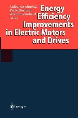 Energy Efficiency Improvements in Electric Motors and Drives(English, Paperback, unknown)