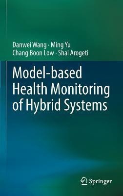 Model-based Health Monitoring of Hybrid Systems(English, Hardcover, Wang Danwei)