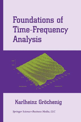 Foundations of Time-Frequency Analysis(English, Paperback, Groechenig Karlheinz)