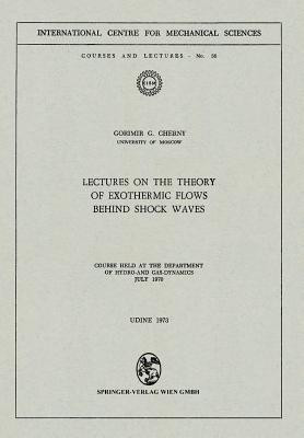 Lectures on the Theory of Exothermic Flows behind Shock Waves(English, Paperback, Cherny Gorimir G.)