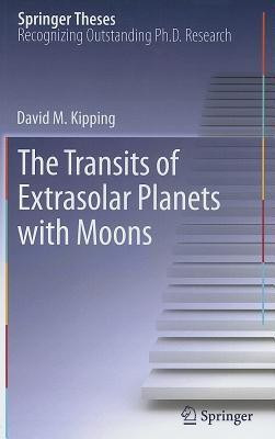 The Transits of Extrasolar Planets with Moons(English, Hardcover, Kipping David M.)