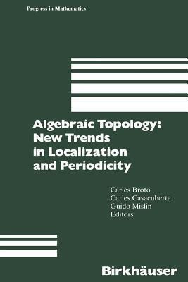 Algebraic Topology: New Trends in Localization and Periodicity(English, Paperback, unknown)