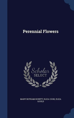 Perennial Flowers(English, Hardcover, Howitt Mary Botham)
