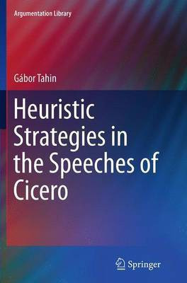 Heuristic Strategies in the Speeches of Cicero(English, Paperback, Tahin Gabor)
