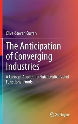 The Anticipation of Converging Industries(English, Hardcover, Curran Clive-Steven)