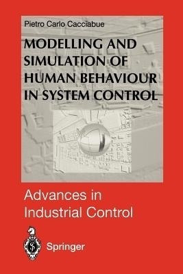 Modelling and Simulation of Human Behaviour in System Control(English, Paperback, Cacciabue Pietro C.)