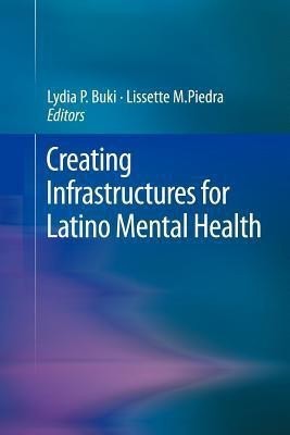 Creating Infrastructures for Latino Mental Health(English, Paperback, unknown)